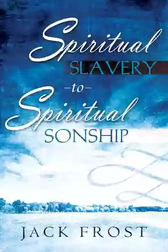 Spiritual Slavery To Spiritual Sonship