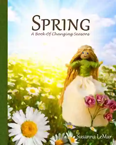 Spring: A of Changing Seasons