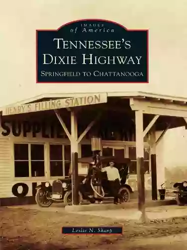 Tennessee S Dixie Highway: Springfield To Chattanooga (Images Of America)