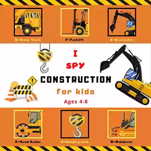 I Spy Construction For Kids Ages 4 8: A Fun Guessing Construction Site Car And Truck Picture Puzzle Learning For Toddlers Preschool And Kindergarten ( I Spy For Kids 1)