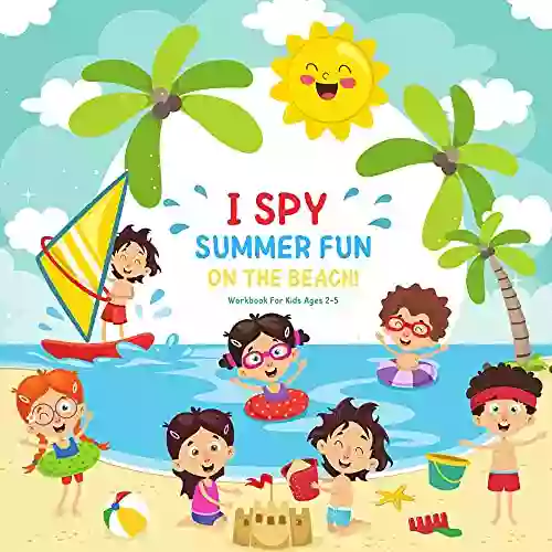 I Spy Summer Fun On The Beach Workbook For Kids Ages 2 5: Search Find Guessing Game Picture For Toddlers Preschool