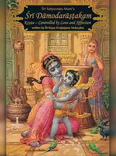 Sri Damodarastakam: Krsna Controlled By Love And Affection