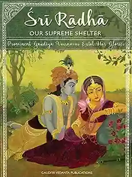 Sri Radha: Our Supreme Shelter