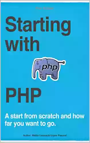 Starting With PHP: A Start From Scratch And How Far You Want To Go