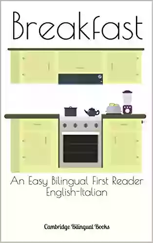 Breakfast: An Easy Bilingual First Reader English Italian