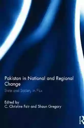 Pakistan in National and Regional Change: State and Society in Flux