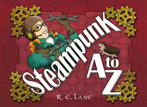 Steampunk A To Z R E Lane