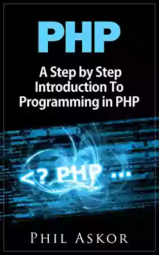 PHP: A Step By Step Introduction To Programming In PHP