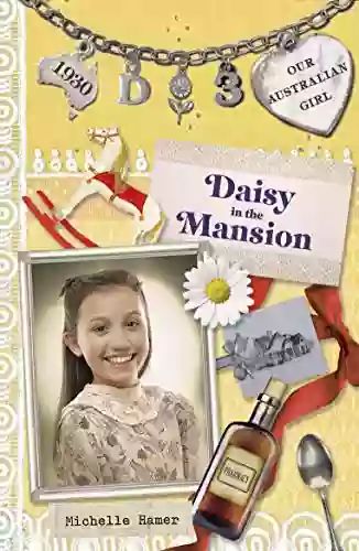 Our Australian Girl: Daisy In The Mansion (Book 3)