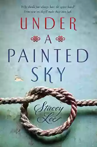 Under A Painted Sky Stacey Lee