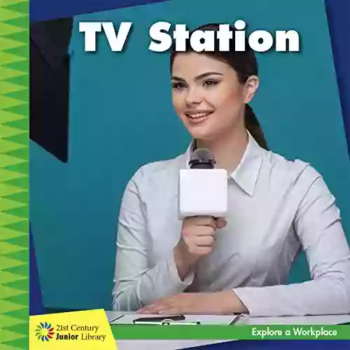 TV Station (21st Century Junior Library: Explore A Workplace)