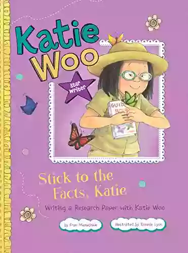 Stick To The Facts Katie: Writing A Research Paper With Katie Woo (Katie Woo: Star Writer)