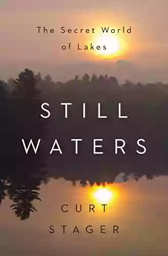 Still Waters: The Secret World Of Lakes