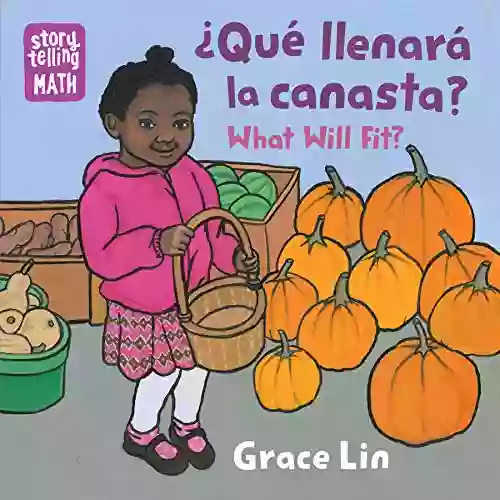 Que Llenara Canasta? / What Will Fit? (Storytelling Math)