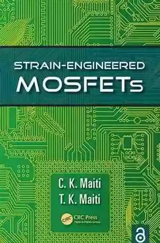 Strain Engineered MOSFETs C K Maiti