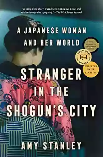 Stranger In The Shogun S City: A Japanese Woman And Her World