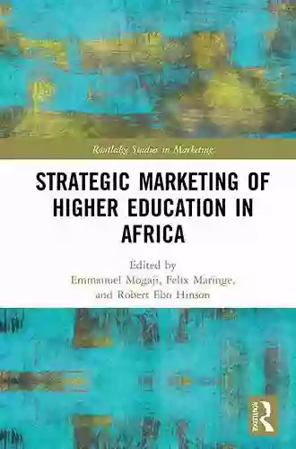 Strategic Marketing Of Higher Education In Africa (Routledge Studies In Marketing)