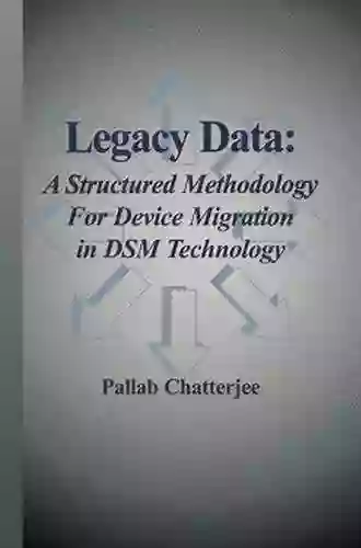 Legacy Data: A Structured Methodology For Device Migration In DSM Technology