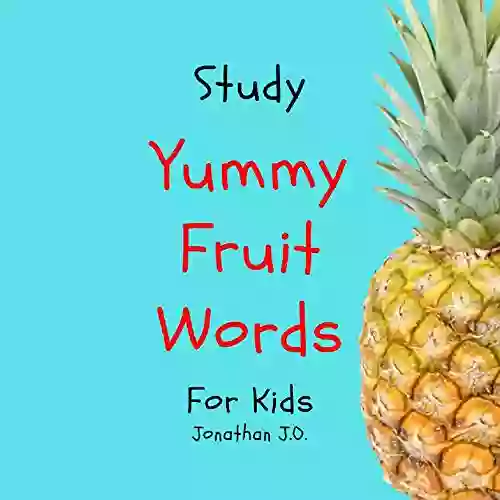 Study Yummy Fruit Words: For Kids E For Kids Early Learning Age 1 5 Bonus Page For (Beginner 2)