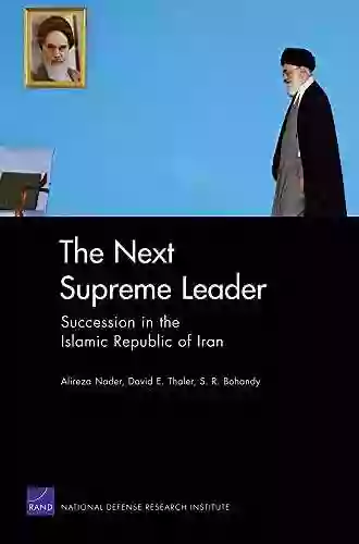 The Next Supreme Leader: Succession In The Islamic Republic Of Iran