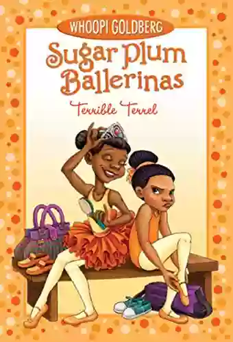 Sugar Plum Ballerinas: Terrible Terrel (Sugar Plum Ballerinas 4)