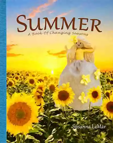 Summer: A Of Changing Seasons