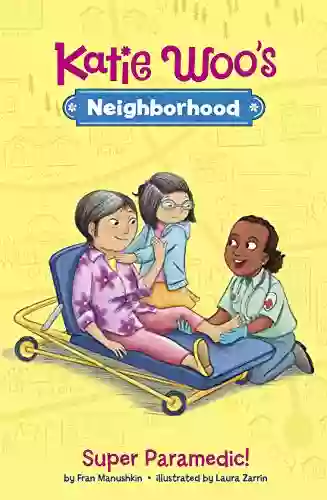 Super Paramedic (Katie Woo s Neighborhood)