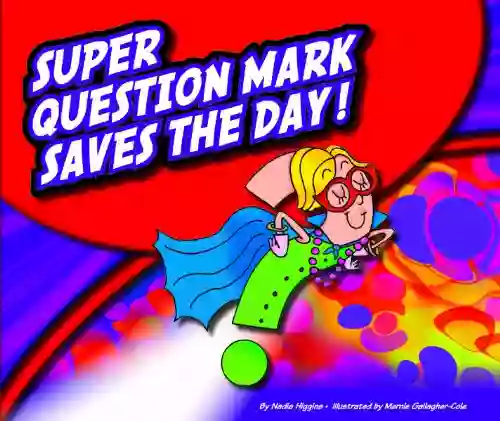 Super Question Mark Saves The Day (PunctuationBooks)