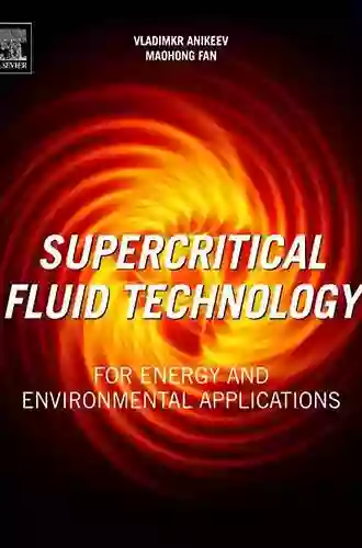 Supercritical Fluid Technology for Energy and Environmental Applications