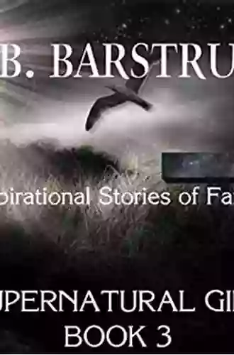 Supernatural Gift (Inspirational Stories Of Faith)