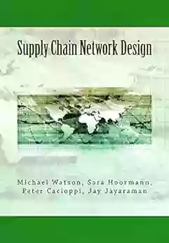 Supply Chain Network Design: Understanding The Optimization Behind Supply Chain Design Projects