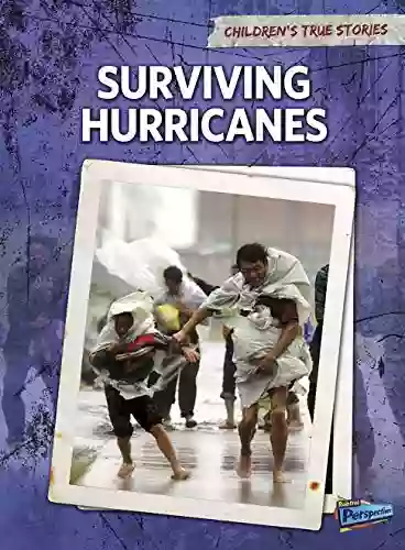 Surviving Hurricanes (Children S True Stories: Natural Disasters)