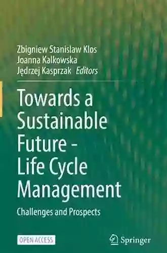 Towards A Sustainable Future Life Cycle Management: Challenges And Prospects