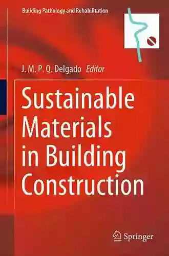 Sustainable Materials In Building Construction (Building Pathology And Rehabilitation 11)