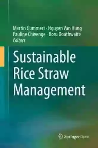 Sustainable Rice Straw Management Garrett Peck