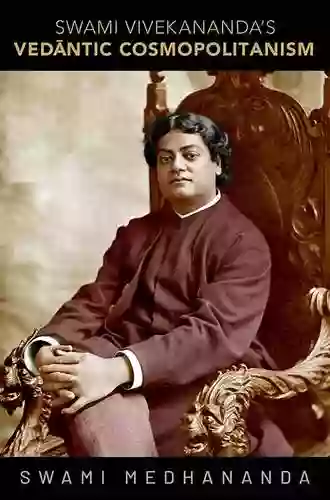 Swami Vivekananda S Ved=antic Cosmopolitanism