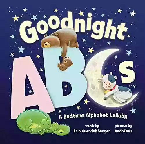 Goodnight ABCs: A Sweet Bedtime Alphabet Lullaby for Babies and Toddlers