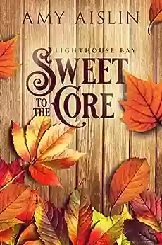 Sweet To The Core (Lighthouse Bay 3)