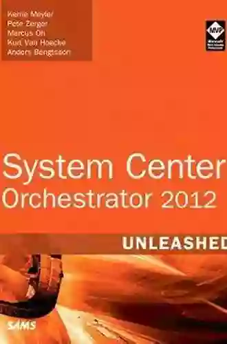 System Center 2012 Orchestrator Unleashed Kerrie Meyler