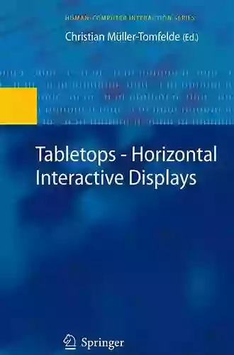 Tabletops Horizontal Interactive Displays (Human Computer Interaction Series)