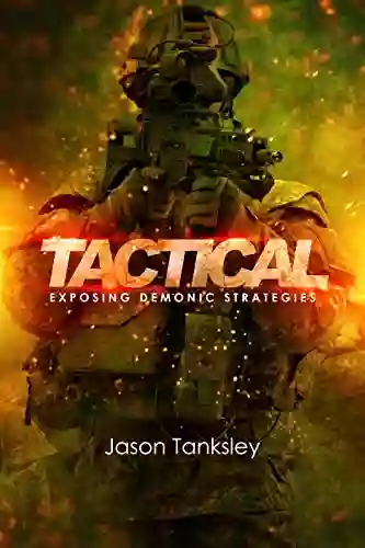 Tactical: Exposing Demonic Strategies Kenneth R Dixon