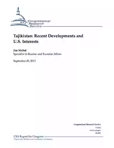 Tajikistan: Recent Developments And U S Interests