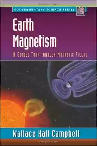 Earth Magnetism: A Guided Tour Through Magnetic Fields (Complementary Science)