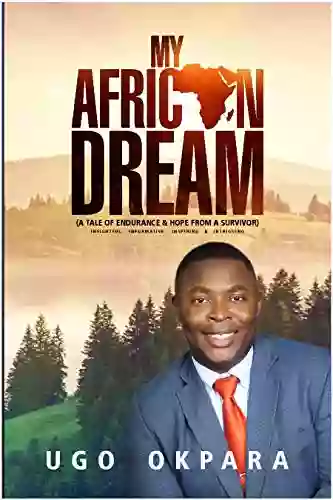 MY AFRICAN DREAM: A Tale Of Endurance Hope From A Survivor