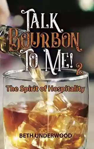 Talk Bourbon To Me 2: The Spirit Of Hospitality