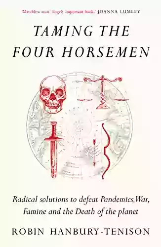 Taming The Four Horsemen Robin Hanbury Tenison