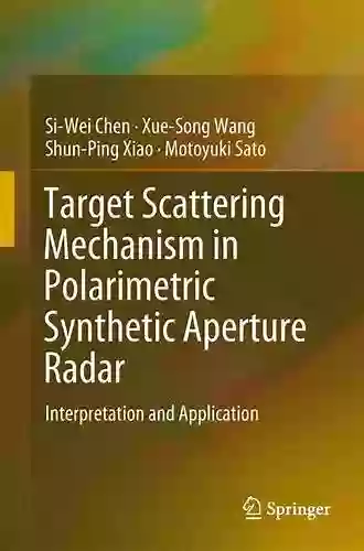 Target Scattering Mechanism In Polarimetric Synthetic Aperture Radar: Interpretation And Application