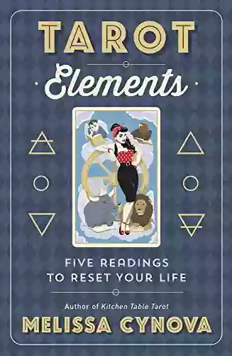 Tarot Elements: Five Readings To Reset Your Life