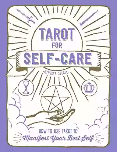 Tarot For Self Care: How To Use Tarot To Manifest Your Best Self