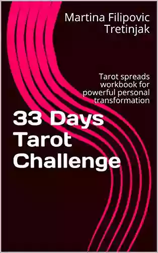 33 Days Tarot Challenge: Tarot spreads workbook for powerful personal transformation